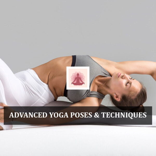 Advanced Yoga Poses & Techniques