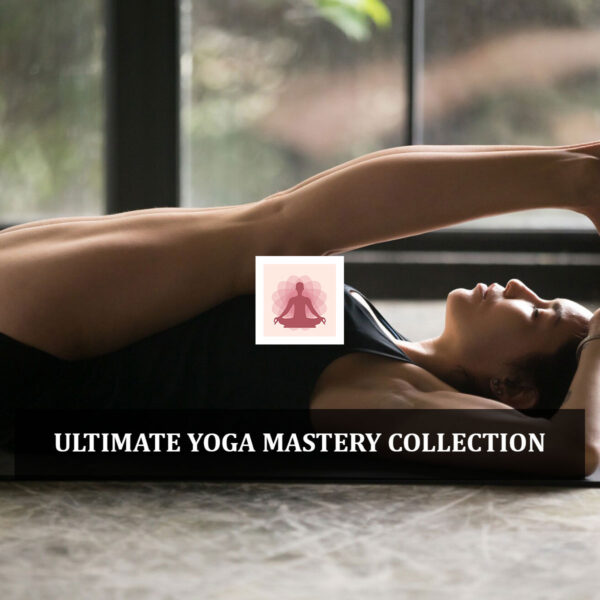 Ultimate Yoga Mastery Collection